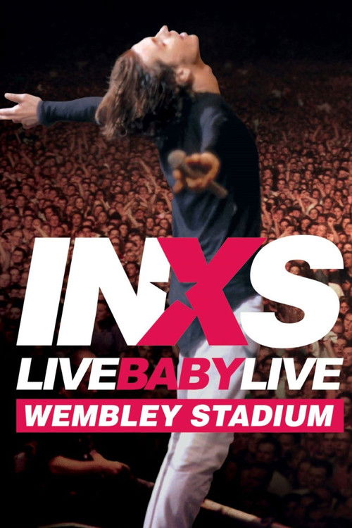 INXS: Live Baby Live - Wembley Stadium (1991) poster
