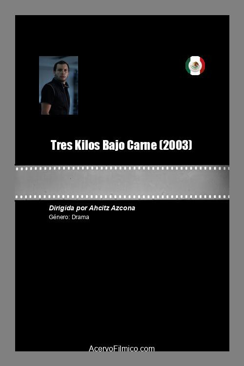 Tres Kilos Bajo Carne (2003) poster