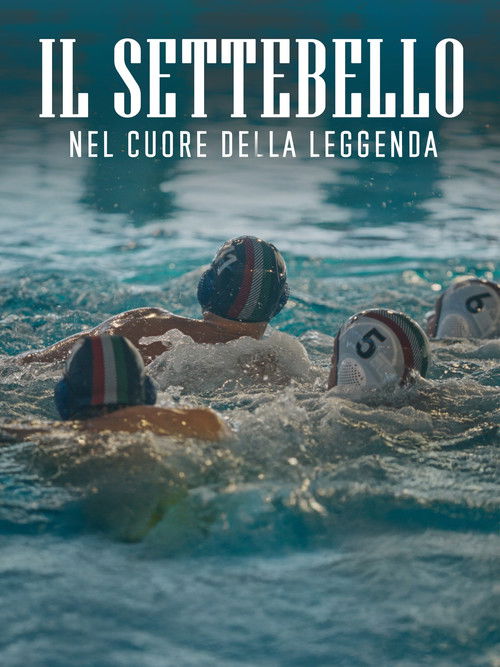 Il Settebello - Nel cuore della leggenda (2025) poster