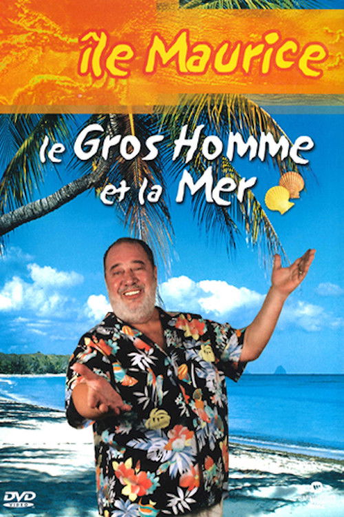 Le Gros Homme et la mer - Carlos à l'Île Maurice. (2004) poster