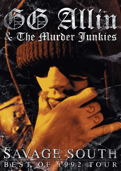 GG Allin & the Murder Junkies: Savage South - Best of 1992 Tour (2005) poster