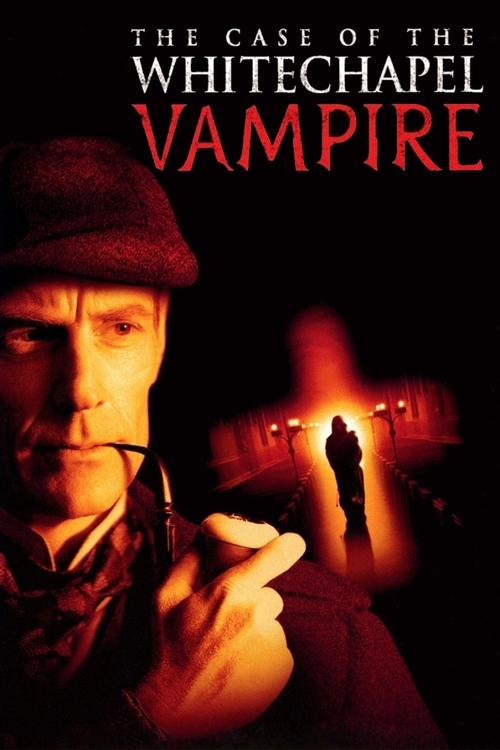The Case of the Whitechapel Vampire (2002) poster
