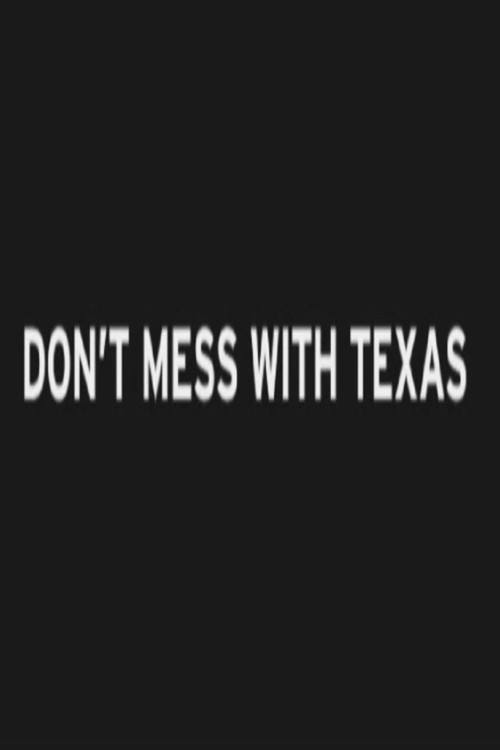 Don't Mess with Texas (2008) poster