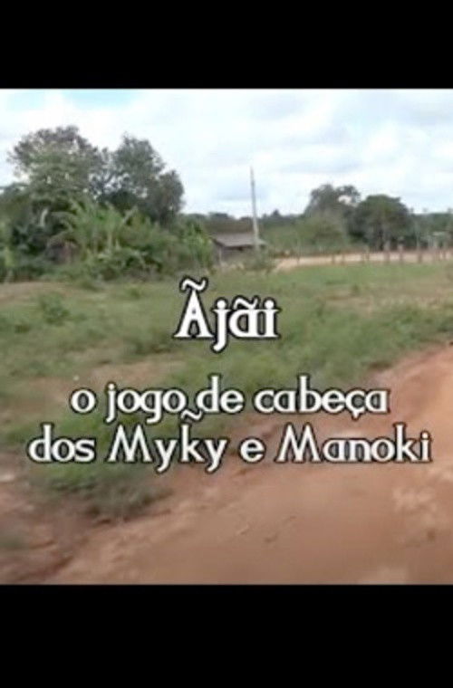 Ãjãí: o jogo de cabeça dos Myky e Manoki (2020) poster