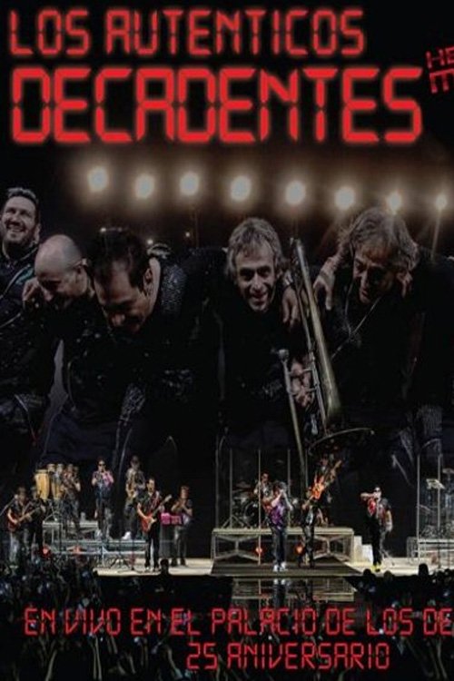 Los Auténticos Decadentes ‎– Hecho En Mexico - En Vivo En El Palacio De Los Deportes - 25 Aniversario (2012) poster
