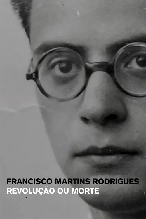 Francisco Martins Rodrigues: Revolução ou Morte (2024) poster