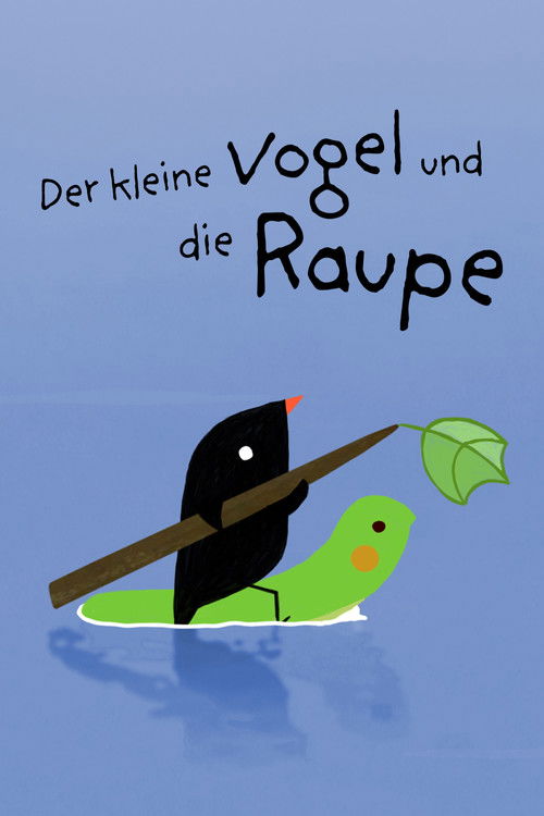 Der kleine Vogel und die Raupe (2017) poster