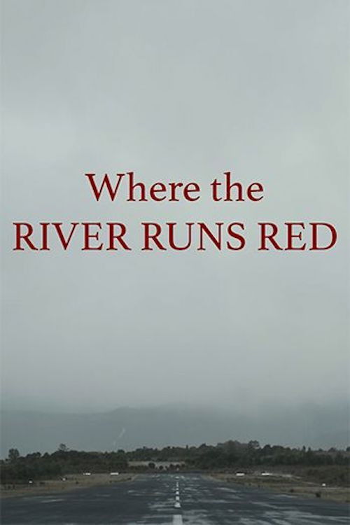 Where the River Runs Red (2019) poster
