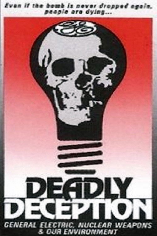 Deadly Deception: General Electric, Nuclear Weapons and Our Environment (1991) poster