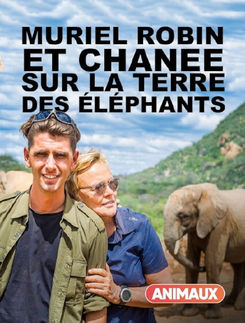Muriel Robin et Chanee sur la terre des éléphants (2017) poster