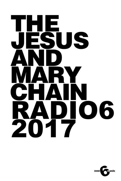 The Jesus and Mary Chain: Live at 6 Music Festival (2017) poster