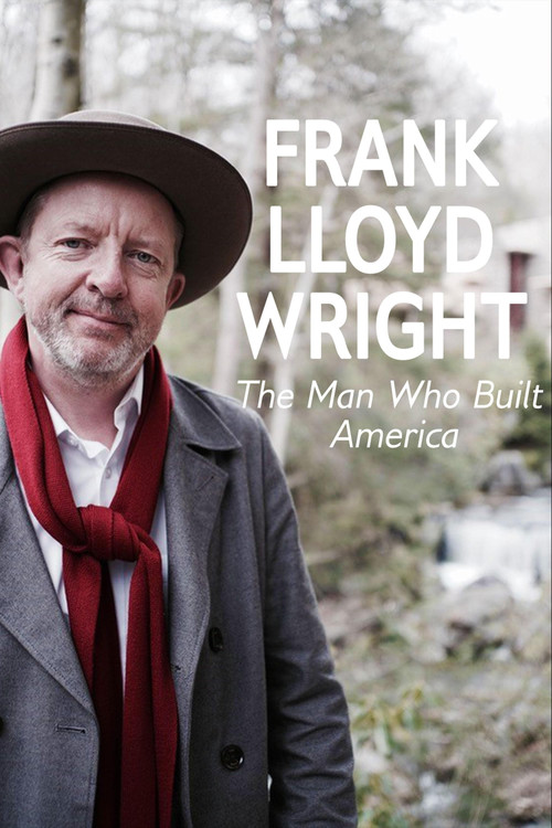 Frank Lloyd Wright: The Man Who Built America (2017) poster