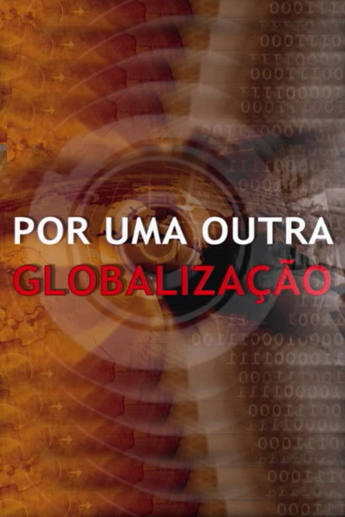 Milton Santos - Por Uma Outra Globalização (2004) poster