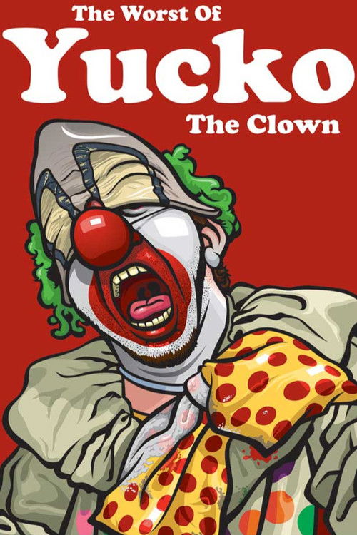 The Worst of Yucko the Clown (2025) poster