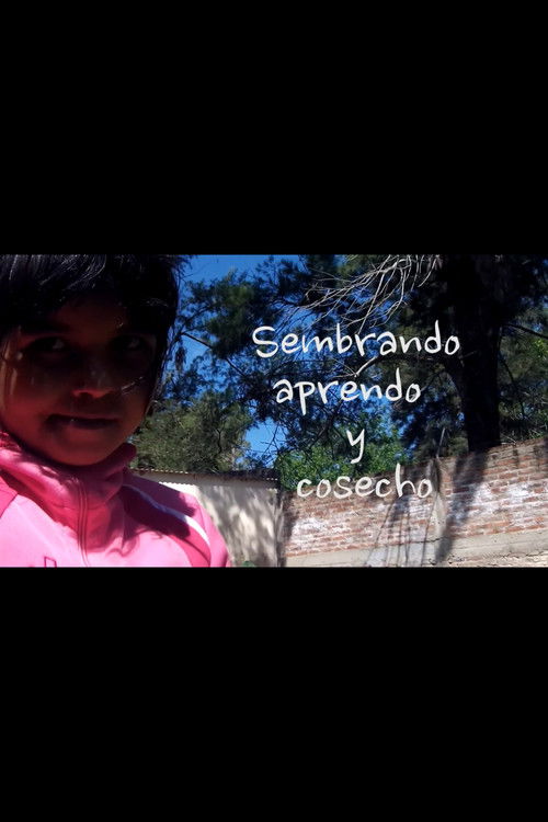Sembrando, aprendo y cosecho (2013) poster
