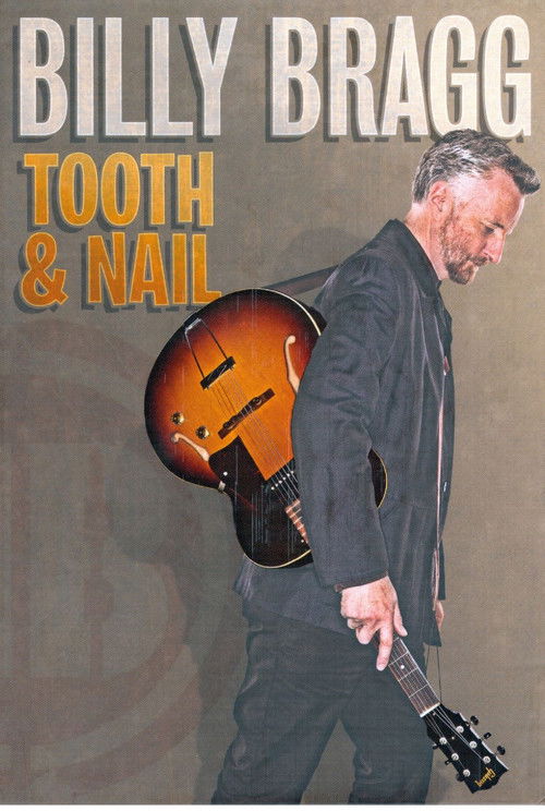 Billy Bragg: Tooth and Nail (2013) poster