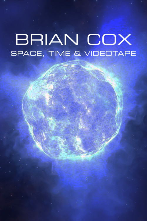 Brian Cox: Space, Time & Videotape (2014) poster