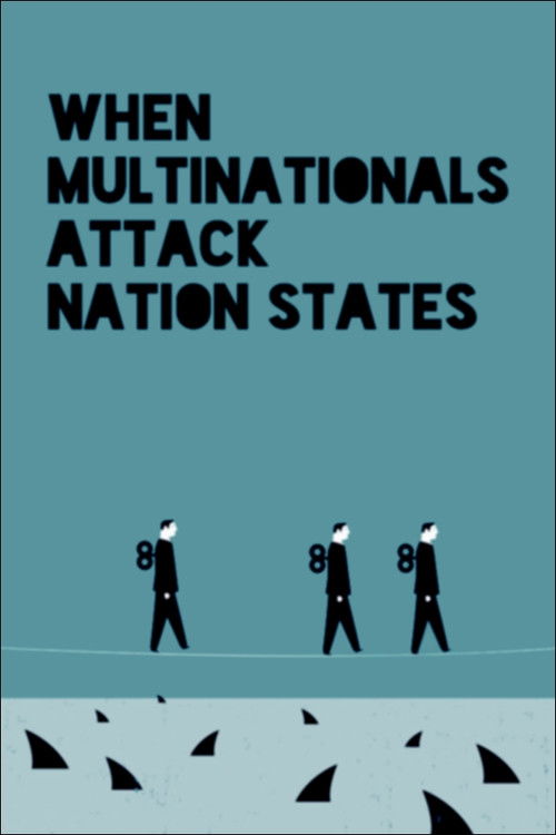 When Multinationals Attack Nation States (2016) poster