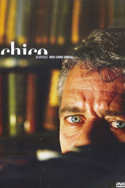 Chico Buarque - Meu Caro Amigo (2005) poster