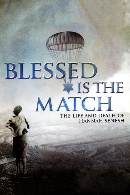 Blessed Is the Match: The Life and Death of Hannah Senesh (2009) poster