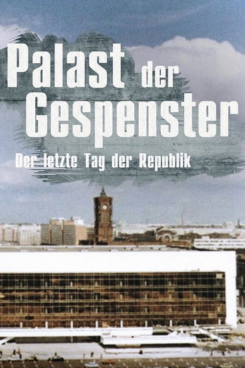 Palace of Ghosts: The Last Anniversary of the GDR (2019) poster