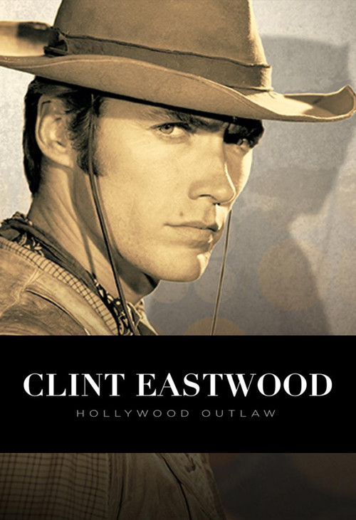 Clint Eastwood: Hollywood Outlaw (2020) poster