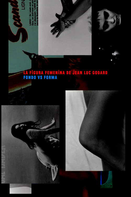 La figura femenina de Jean Luc Godard. Fondo vs Forma (2024) poster