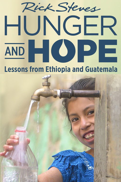 Rick Steves Hunger and Hope: Lessons from Ethiopia and Guatemala (2020) poster