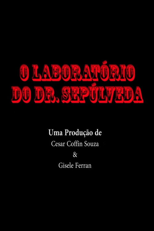 O Laboratório do Dr. Sepúlveda (2015) poster