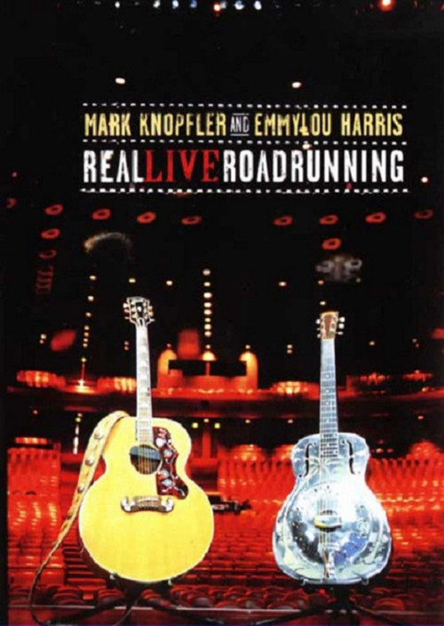 Mark Knopfler and Emmylou Harris: Real Live Roadrunning 2006 (2006) poster