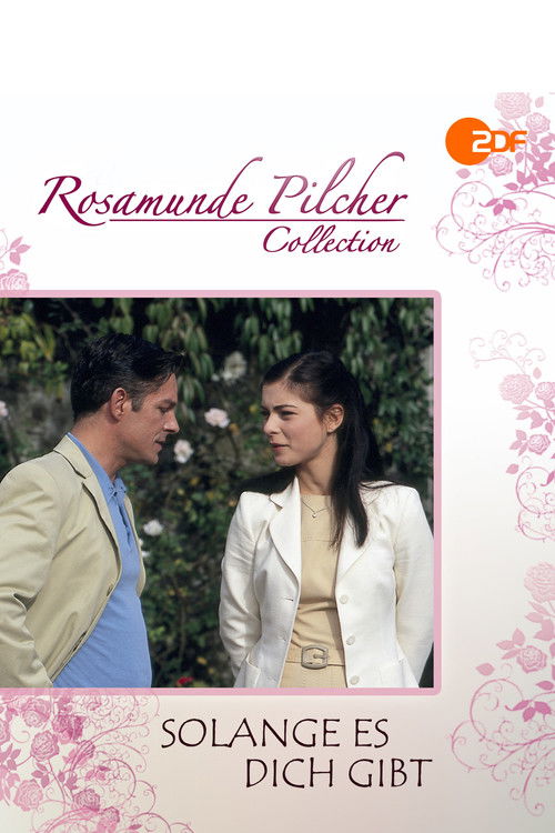 Rosamunde Pilcher: Solange es dich gibt (2004) poster