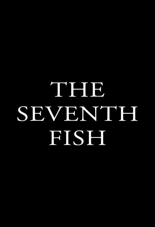 The Seventh Fish poster