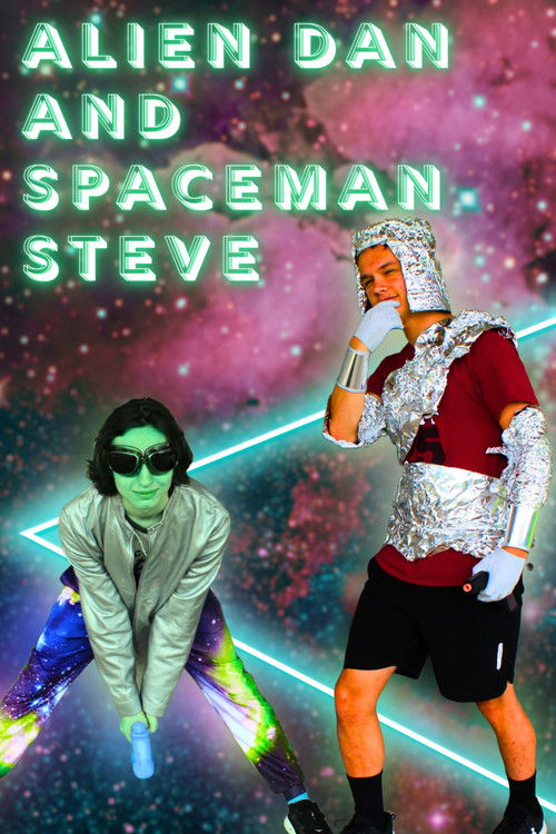 Alien Dan & Spaceman Steve (2025) poster