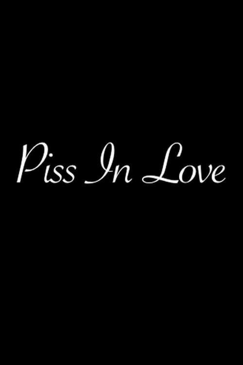 Piss in Love (2011) poster
