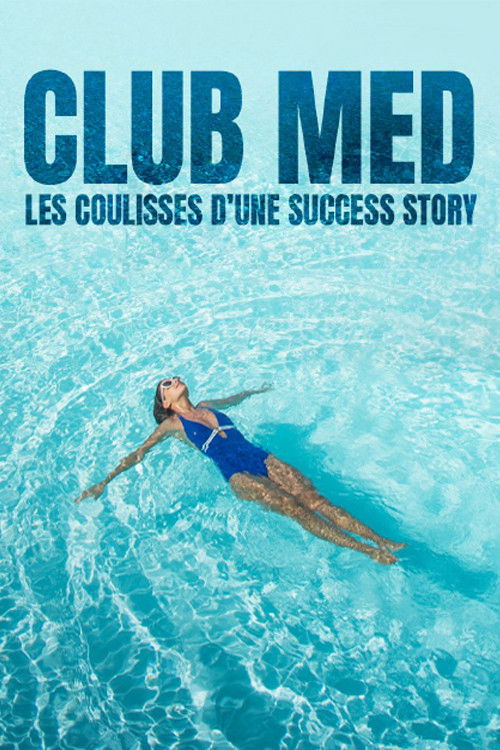 Club Med Les Coulisses D'une Success Story (2020) poster