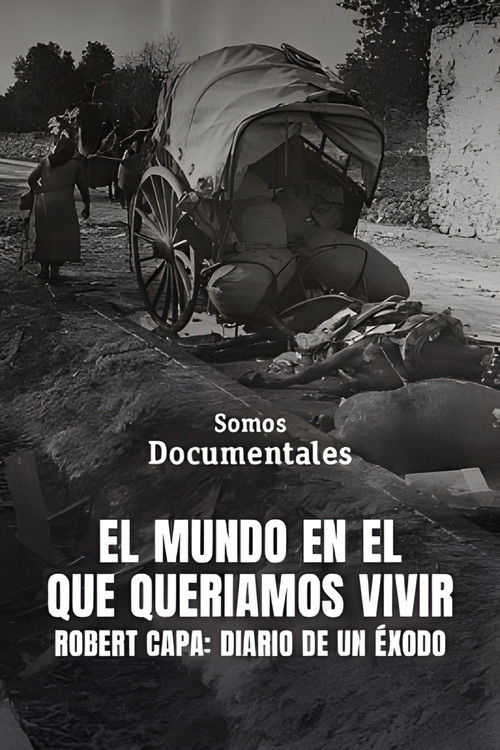 El món on volíem viure. Robert Capa, 15 de gener de 1939 (2014) poster