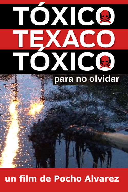Tóxico, Texaco, Tóxico (2007) poster