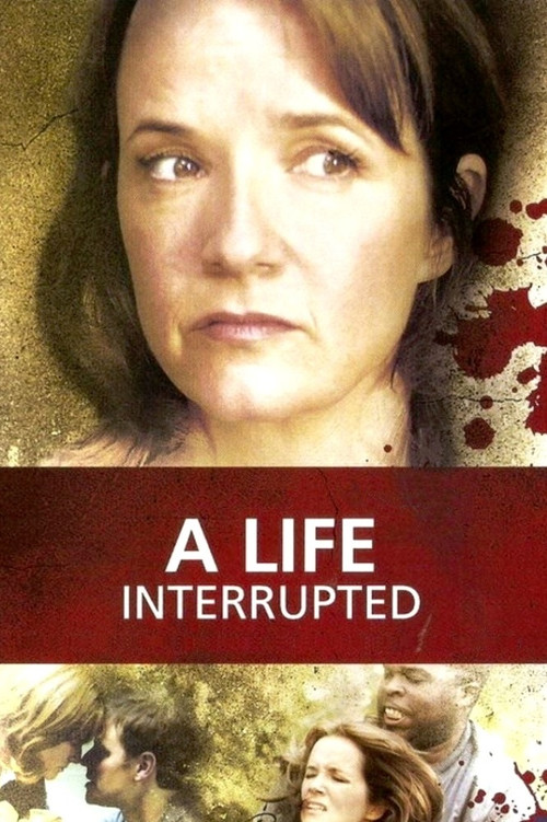 A Life Interrupted (2007) poster