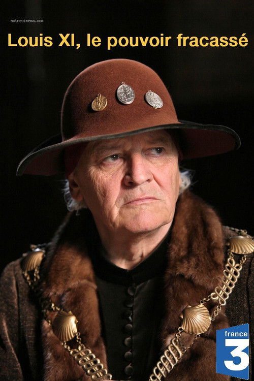 Louis XI, le pouvoir fracassé (2011) poster