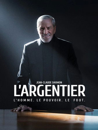 Jean-Claude Darmon - L'argentier : L'homme, le pouvoir, le foot (2025) poster