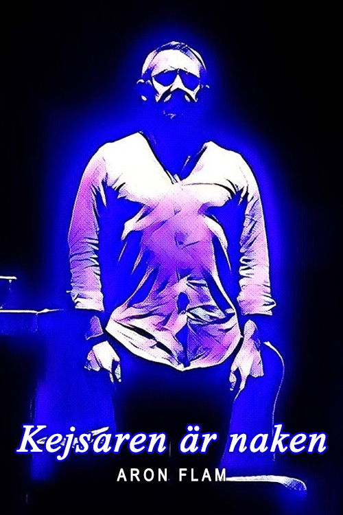 Aron Flam: Kejsaren är naken (2017) poster