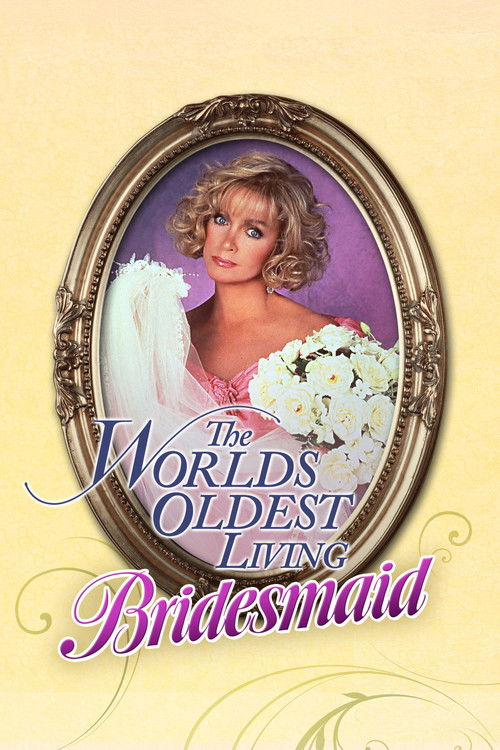 The World's Oldest Living Bridesmaid (1990) poster