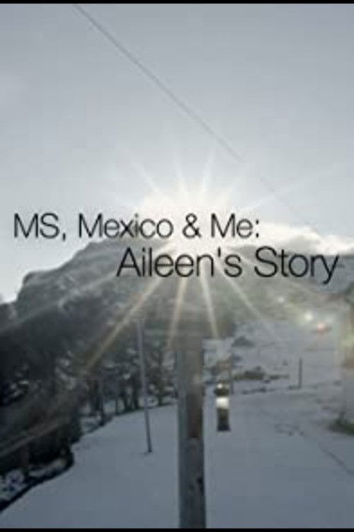 MS, Mexico & Me: Aileen's Story (2018) poster
