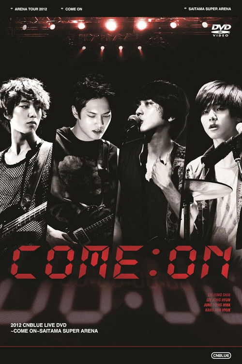 CNBLUE Arena Tour 2012 ～COME ON!!!～ (2012) poster