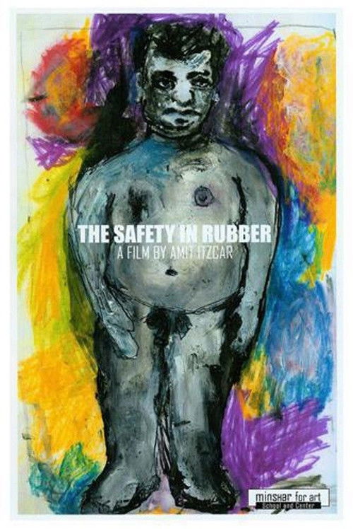 The Safety in Rubber (2007) poster