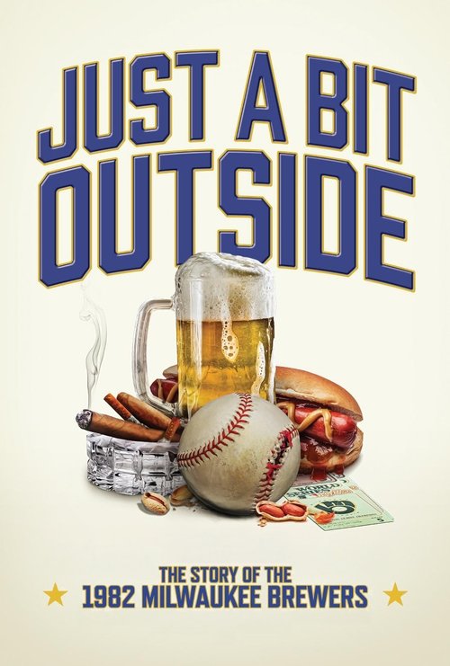 Just a Bit Outside: The Story of the 1982 Milwaukee Brewers (2024) poster