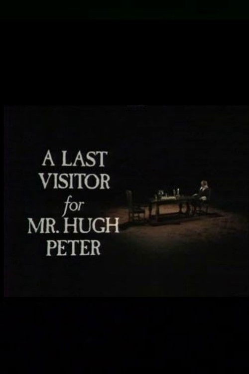 A Last Visitor for Mr. Hugh Peter (1981) poster