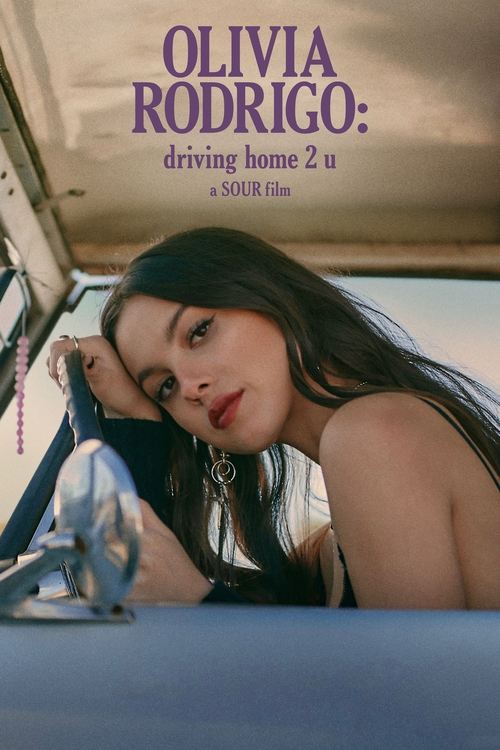 OLIVIA RODRIGO: driving home 2 u (a SOUR film) (2022) poster