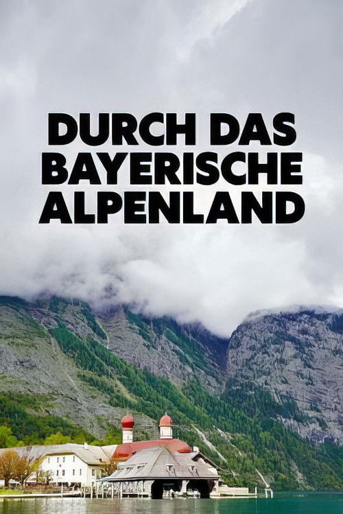 Durch das bayerische Alpenland (2022) poster