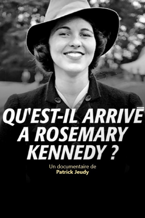 Qu'est-il Arrivé à Rosemary Kennedy? (2019) poster